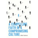 A Compelling Faith in a Compromising Culture