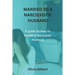 Married to a Narcissistic Husband: A guide on how to handle a narcissistic husband