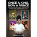 Once A King, Now A Prince: The True Tale of Family Dysfunction, the Mob, Sex, Drugs & Rock N Roll
