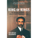 King of Kings: The Triumph and Tragedy of Emperor Haile Selassie I of Ethiopia