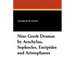 Nine Greek Dramas by Aeschylus, Sophocles, Euripides and Aristophanes