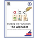 Building The Foundation: The Alphabet: An Orton-Gillingham Based Program for Students Learning English with Dyslexia