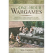 One-Hour Wargames: Practical Tabletop Battles for Those with Limited Time and Space