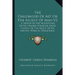 The Childhood of Art or the Ascent of Man V2: A Sketch of the Vicissitudes of His Upward Struggle, Based Chiefly on the Relics of His Artistic Work in