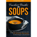 Fearless Broths and Soups: Ditch the Boxes and Cans with 60 Simple Recipes for Real People on Real Budgets