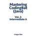 Mastering CodingBat (Java), Vol. 2: Intermediate A
