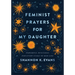 Feminist Prayers for My Daughter: Powerful Petitions for Every Stage of Her Life