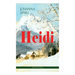 Heidi (Weihnachtsedition): Illustrierte Ausgabe des beliebten Kinderbuch-Klassikers: Heidis Lehr- und Wanderjahre & Heidi kann brauchen, was es gelern