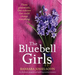 The Bluebell Girls: An absolutely gorgeous and uplifting summer romance