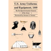U.S. Army Uniforms and Equipment, 1889: Specifications for Clothing, Camp and Garrison Equipage, and Clothing and Equipage Materials