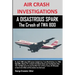 AIR CRASH INVESTIGATIONS A DISASTROUS SPARK The Crash of TWA 800