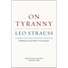 On Tyranny: Corrected and Expanded Edition, Including the Strauss-Kojève Correspondence
