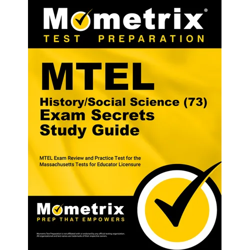 MTEL History/Social Science (73) Secrets Study Guide: MTEL Exam Review and Practice Test for the Massachusetts Tests for Educator Licensure