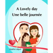 A lovely day. Une Belle Journee: (Bilingual Edition) Children's Picture book English French. Ages 4-7 yrs. French book for kids. Children's Valentine