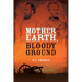 Mother Earth, Bloody Ground: A Novel Of The Civil War And What Might Have Been