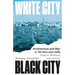 White City, Black City: Architecture and War in Tel Aviv and Jaffa