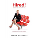 Hired!: How To Get The Zippy Gig. Insider Secrets From A Top Recruiter.
