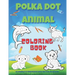 Polka dot animal coloring book: Animal coloring book with 60 different designs to color in for children ages 4 and up / 8.5" X 11" white paper / Drawi