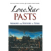 Lone Star Pasts: Memory and History in Texas