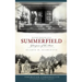 Remembering Summerfield: Glimpses of the Past