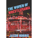 The Women of WrestleMania: The History, The Stats, The Stars