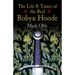 The Life & Times of the Real Robyn Hoode