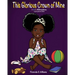 This Glorious Crown of Mine: Coloring Book Edition: ABC Affirmations