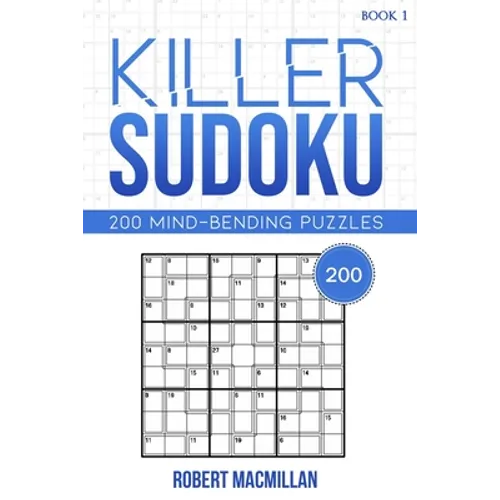 Killer Sudoku, Book 1: 200 Mind-bending Puzzles