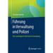 Führung in Verwaltung Und Polizei: Eine Soziologisch Informierte Ermutigung