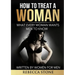How to Treat a Woman