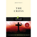 The Cross: 13 Studies for Individuals or Groups