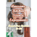 Awesome Kitchen Science Experiments: Homemade Science Experiments For Kids