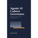 Agentic AI Cadence Governance: Why Enterprise Deployments Drift, and How to Prevent It