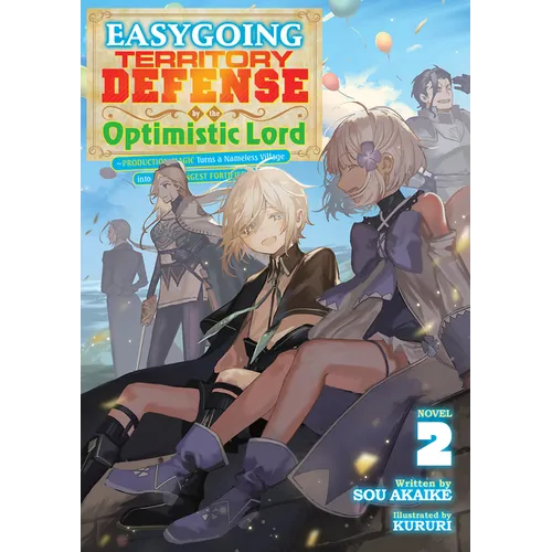 Easygoing Territory Defense by the Optimistic Lord: Production Magic Turns a Nameless Village Into the Strongest Fortified City (Light Novel) Vol. 2