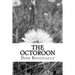 The Octoroon: (Dion Boucicault Classics Collection)