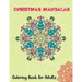 Christmas Mandalas Coloring Book for Adults: Thrilling Christmas Coloring Book for Men, Women, Teens, Boys, Girls, Mom and young adults. Its Featuring