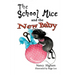 The School Mice and the New Baby: Book 7 For both boys and girls ages 6-12 Grades: 1-6