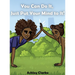 You Can Do It, Just Put Your Mind to It!