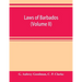 Laws of Barbados (Volume II)