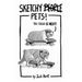 Sketchy PETS!