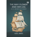 The May-Flower And Her Log July 15, 1620-May 6, 1621 Volume 4