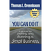 You Can Do It; A Guide for Starting and Running a Small Business: 2018 Revised Edition
