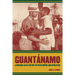 Guantanamo: A Working-Class History Between Empire and Revolution Volume 25