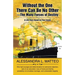 Without the One There Can Be No Other-The Many Forces of Destiny: A Life Story Based on True Events