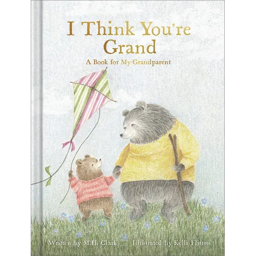 I Think You're Grand: A Book for My Grandparent