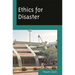 Ethics for Disaster