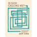 Is God Calling Me?: Answering the Question Every Believer Asks