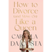 How to Divorce and Move On Like a Queen