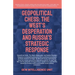 Geopolitical Chess: The West's Desperation And Russia's Strategic Response