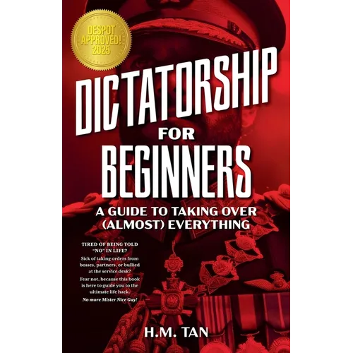 Dictatorship for Beginners: A Guide to Taking Over (Almost) Everything - Paperback